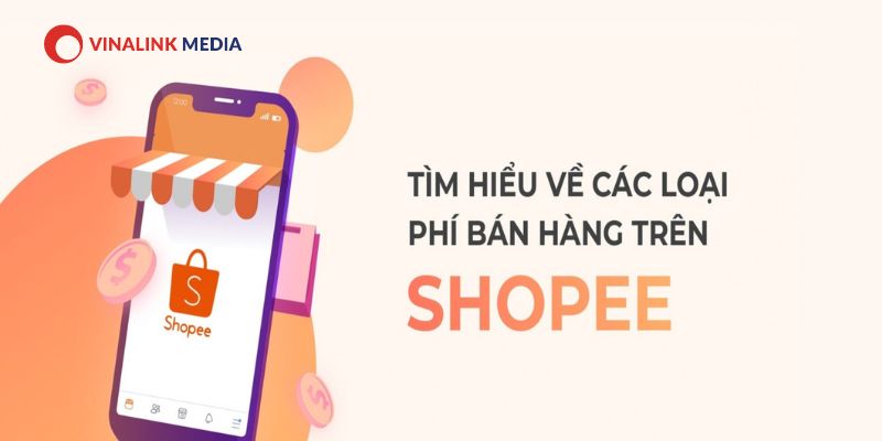 Các loại phí bán hàng trên Shopee